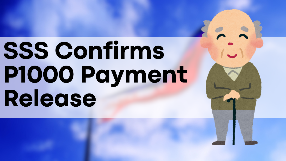 SSS Confirms P1000 Payment Release, Eligibility, Dates, and Status Check