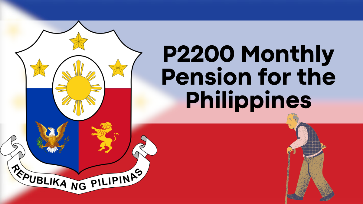 P2200 Monthly Pension for the Philippines, Eligibility, Payment Dates, and Latest Updates