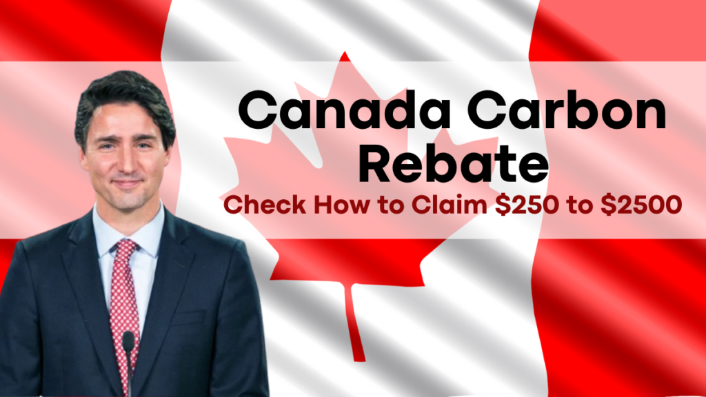 Canada Carbon Rebate 2024, Payment Dates and Eligibility for $250 to $2500