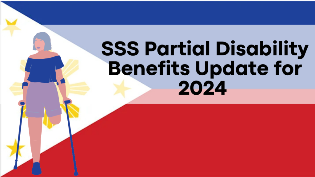 SSS Partial Disability Benefits Update for 2024, Payout Schedule, Amount Details, and Eligibility