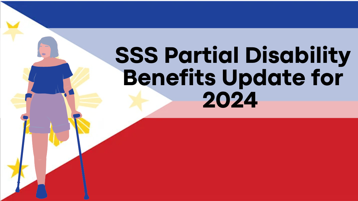 SSS Partial Disability Benefits Update for 2024, Payout Schedule, Amount Details, and Eligibility