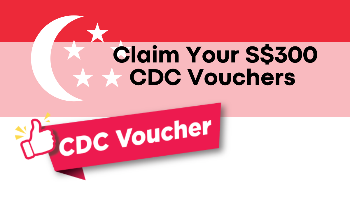 Claim Your S$300 CDC Vouchers, Singaporean Households Eligible from December 21