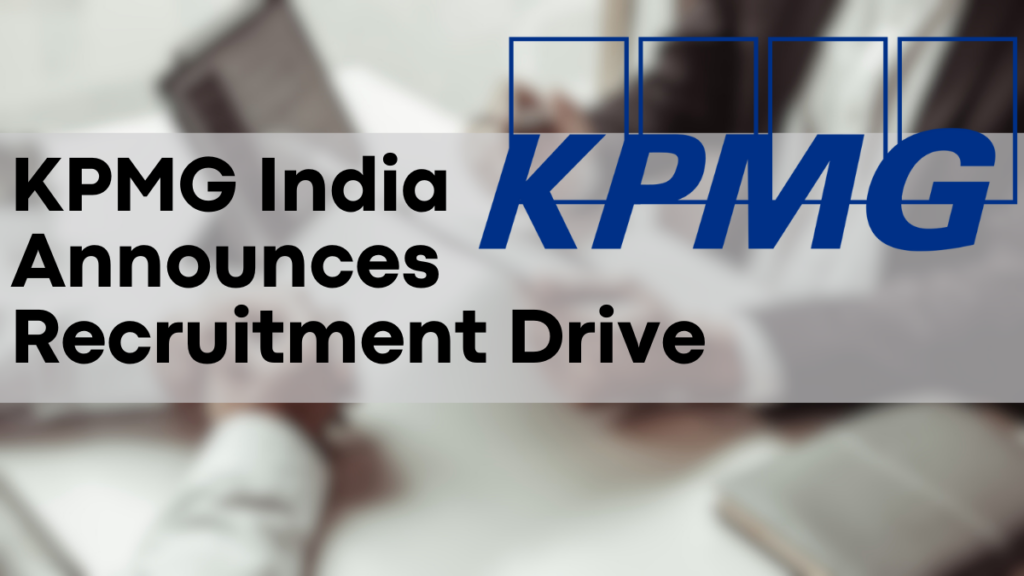 KPMG India Announces Recruitment Drive, 1000+ Nationwide Positions Available