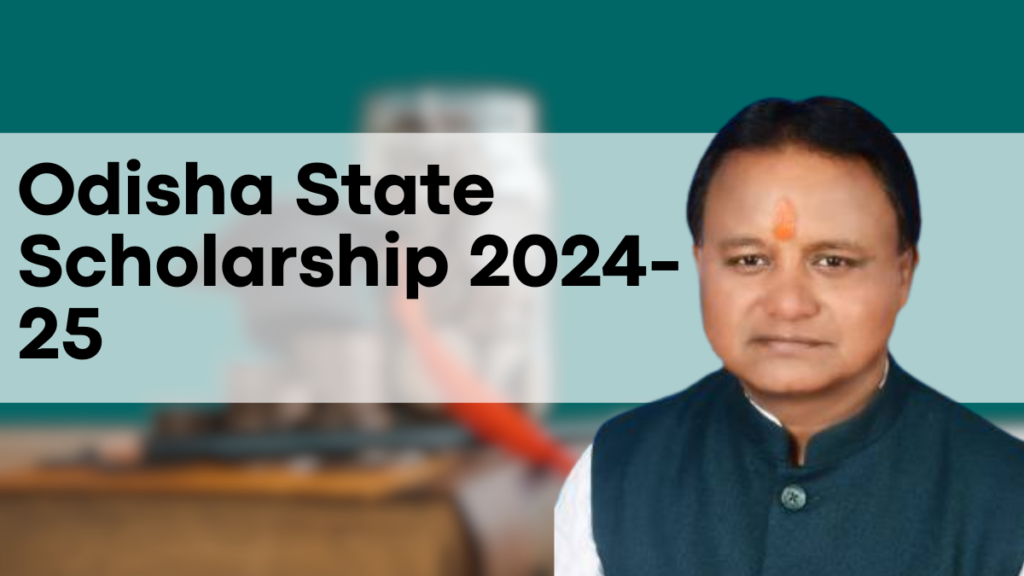 Odisha State Scholarship 2024-25, Apply Online for Rs 30,000 Yearly For Students