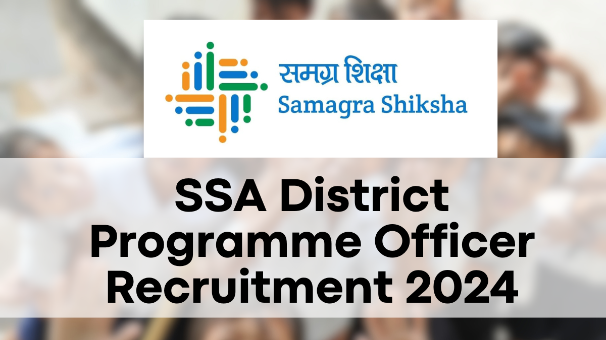 SSA District Programme Officer Recruitment 2024, Online Application Open