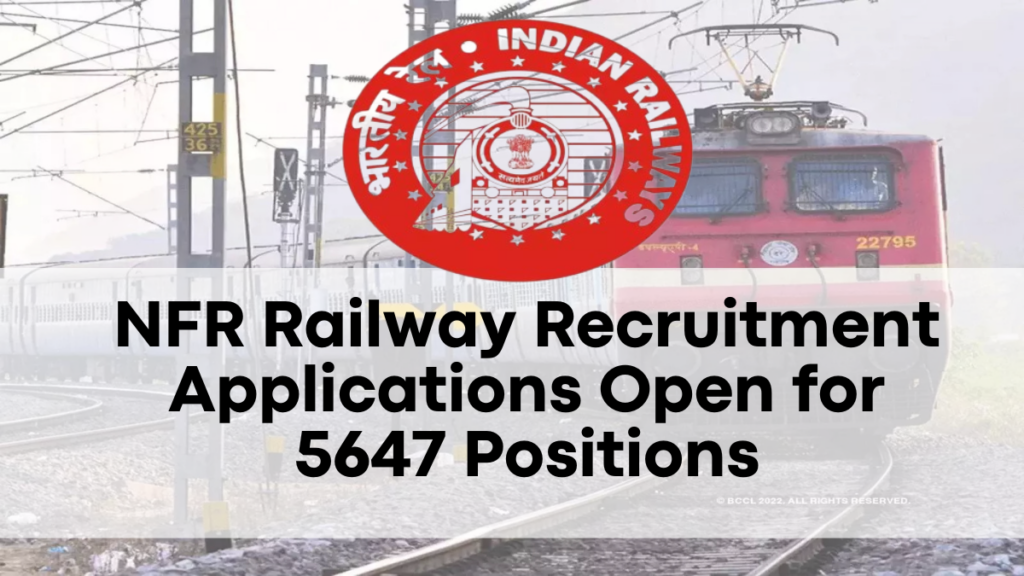 NFR Railway Recruitment 2024, Online Applications Open for 5647 Positions