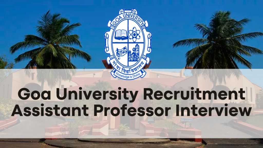 Goa University Recruitment 2024, Assistant Professor Interview Scheduled for Nov 27