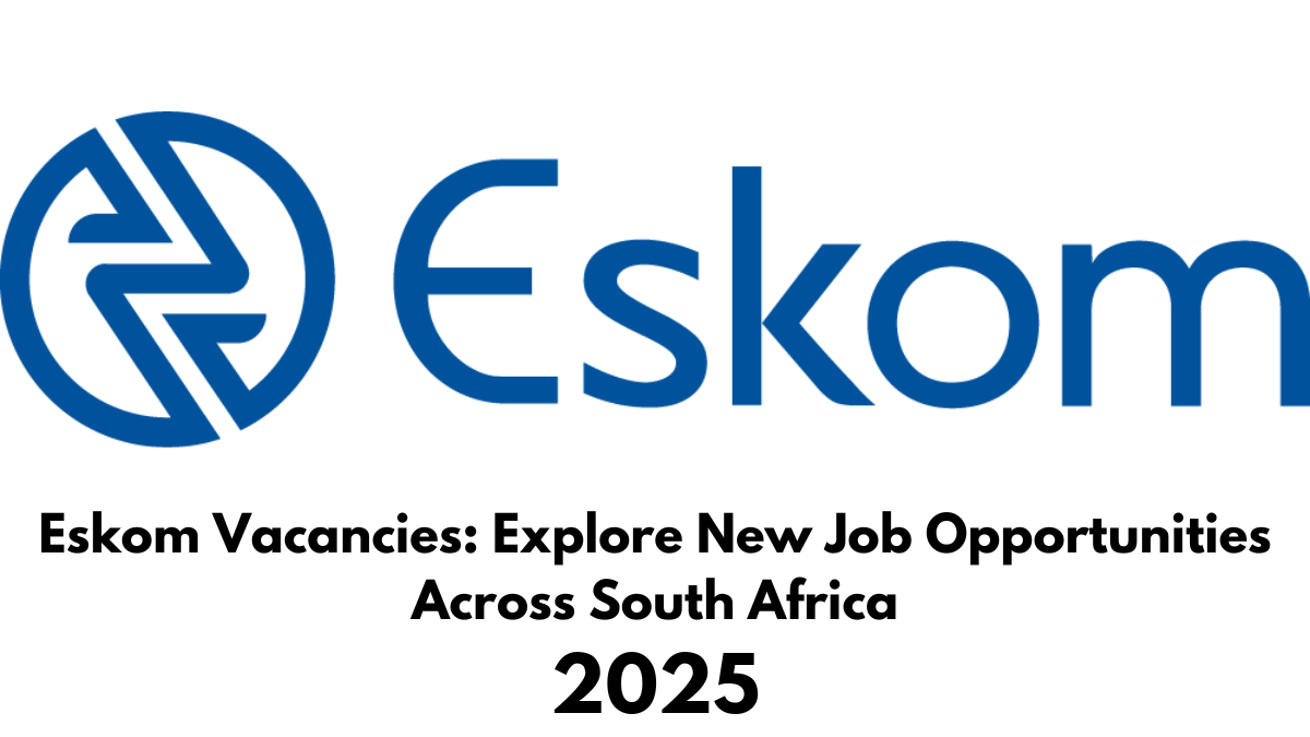 Eskom Vacancies 2025: Explore New Job Opportunities Across South Africa