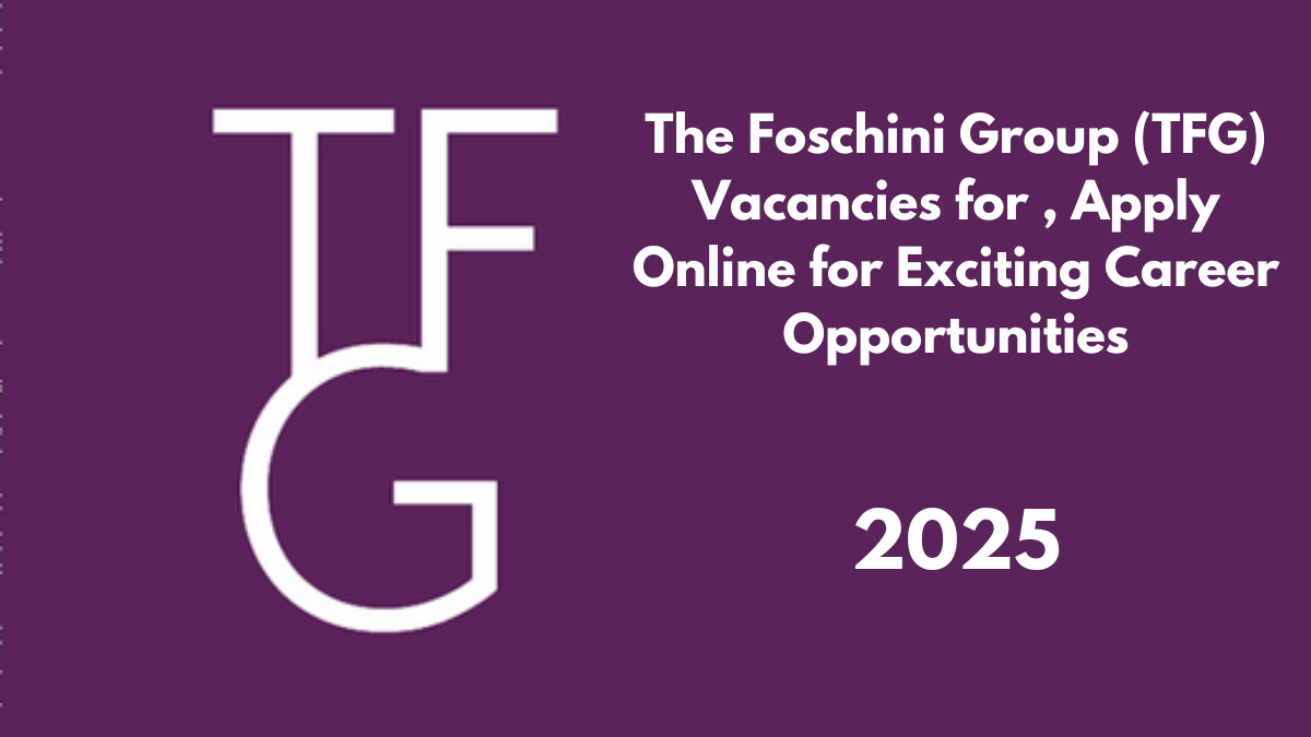 The Foschini Group (TFG) Vacancies for 2025, Apply Online for Exciting Career Opportunities