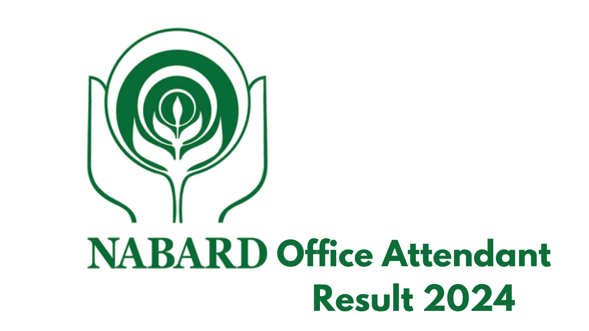 NABARD Office Attendant Result 2024: Detailed Steps, Cut-Off, and Next Stages