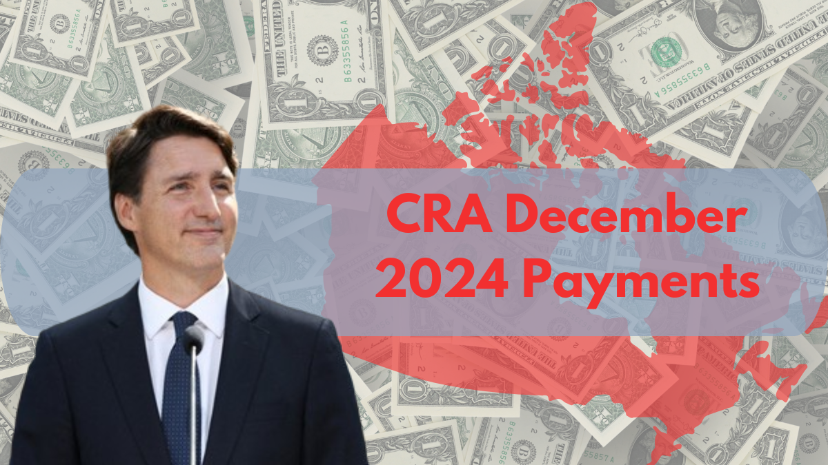 CRA December 2024 Payments: Key Dates for OAS, CPP, and CWB