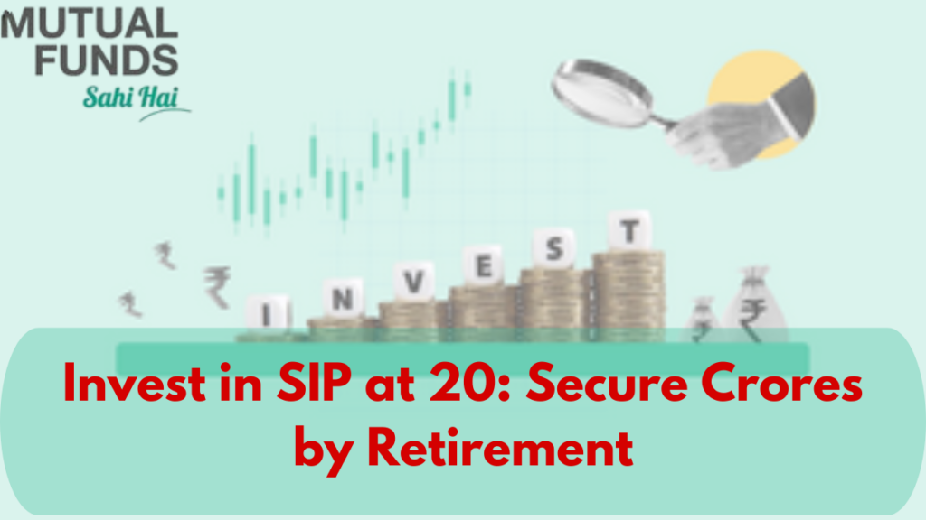 Invest in SIP at 20: Secure Crores by Retirement