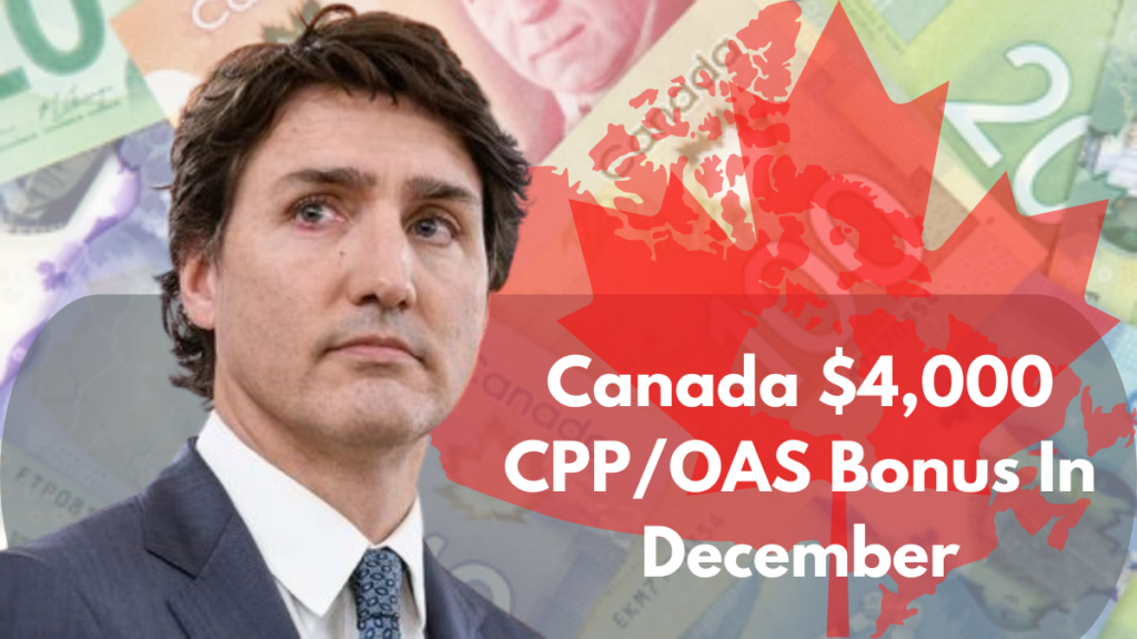 Canada $4,000 CPP/OAS Bonus In December: Check Eligibility and Payment Date