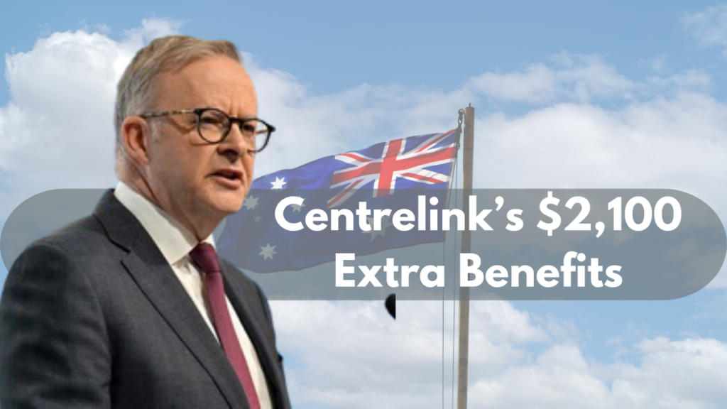 Centrelink’s $2,100 Extra Benefits: Check Eligibility, Only These People Will Get Paid in December 2024