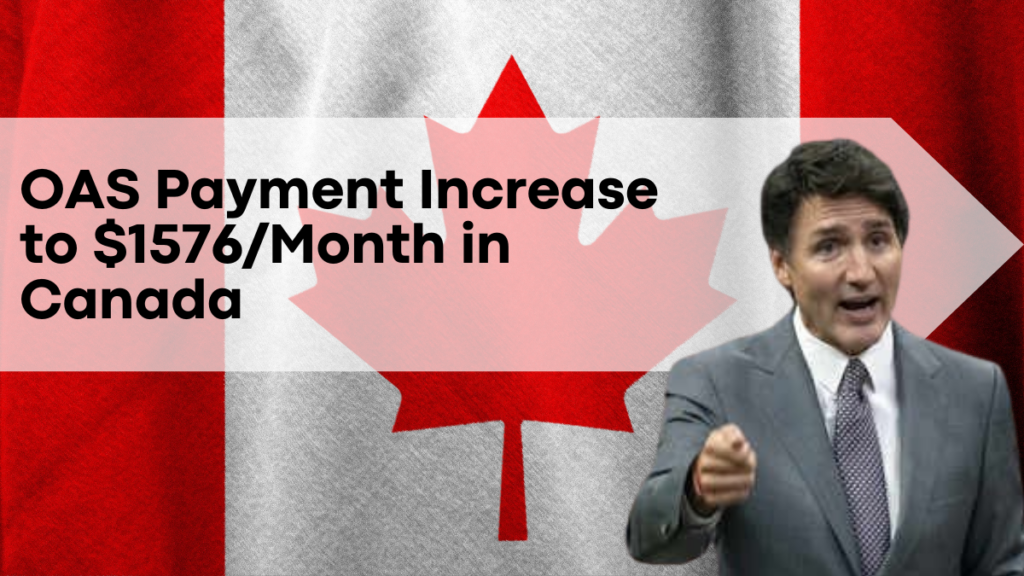 OAS Payment Increase to $1576/Month in Canada – December 2024 Update