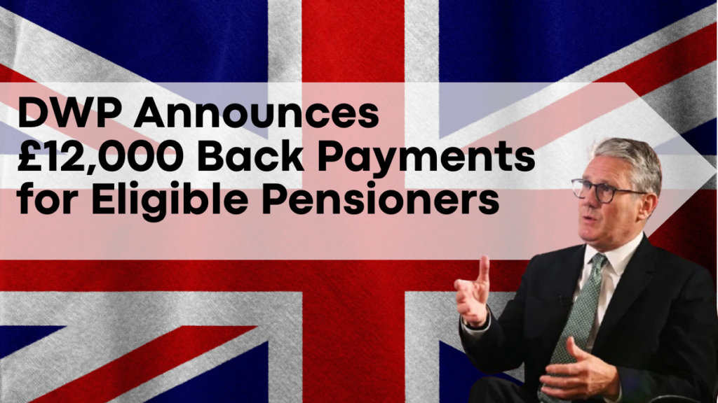 DWP Announces £12,000 Back Payments for Eligible Pensioners