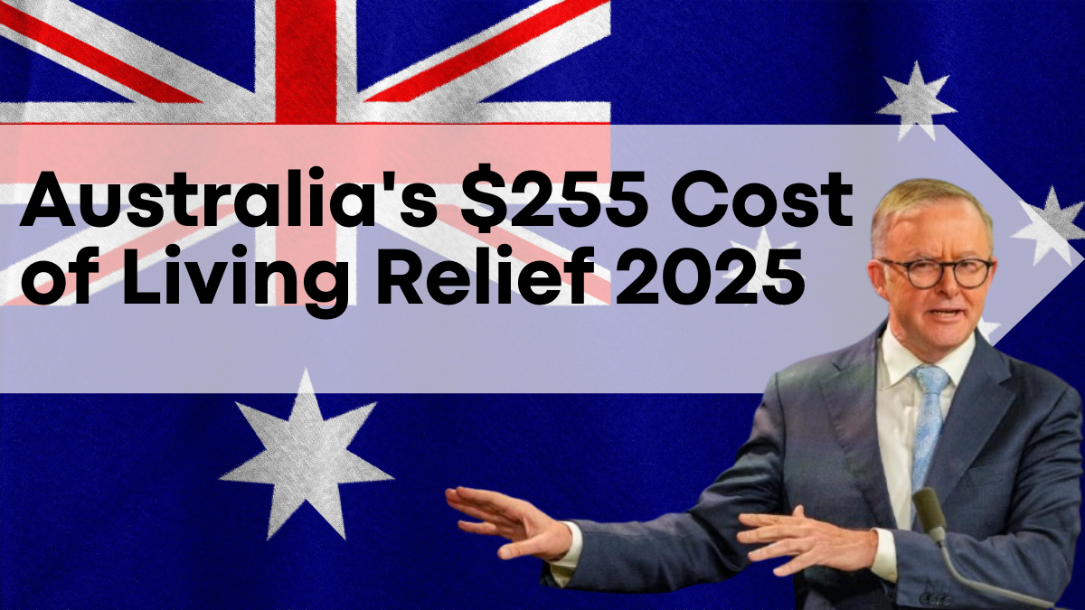 Australia's $255 Cost of Living Relief for January 2025, Eligibility and Details