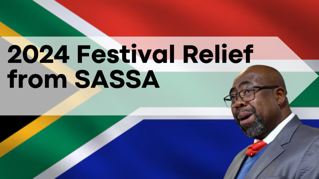 2024 Festival Relief from SASSA, Early SRD Grants and Digital Payment System Unveiled