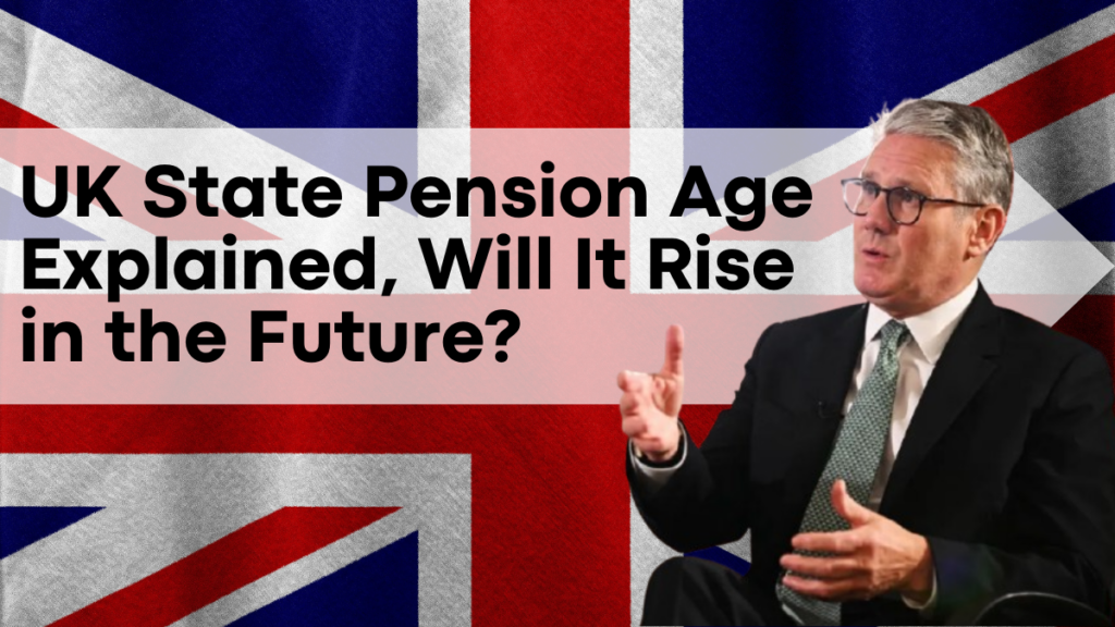 UK State Pension Age Explained, Will It Rise in the Future?