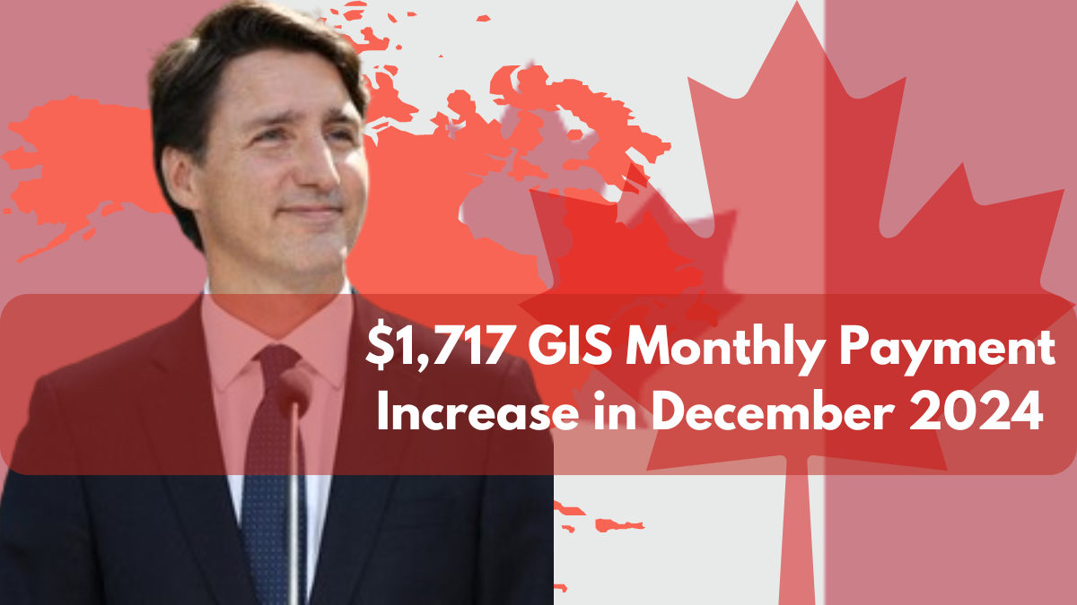 $1,717 GIS Monthly Payment Increase in December 2024: Check Eligibility & Date