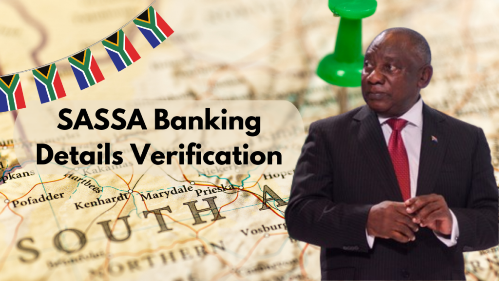 SASSA Banking Details Verification, Step-by-Step Process Explained