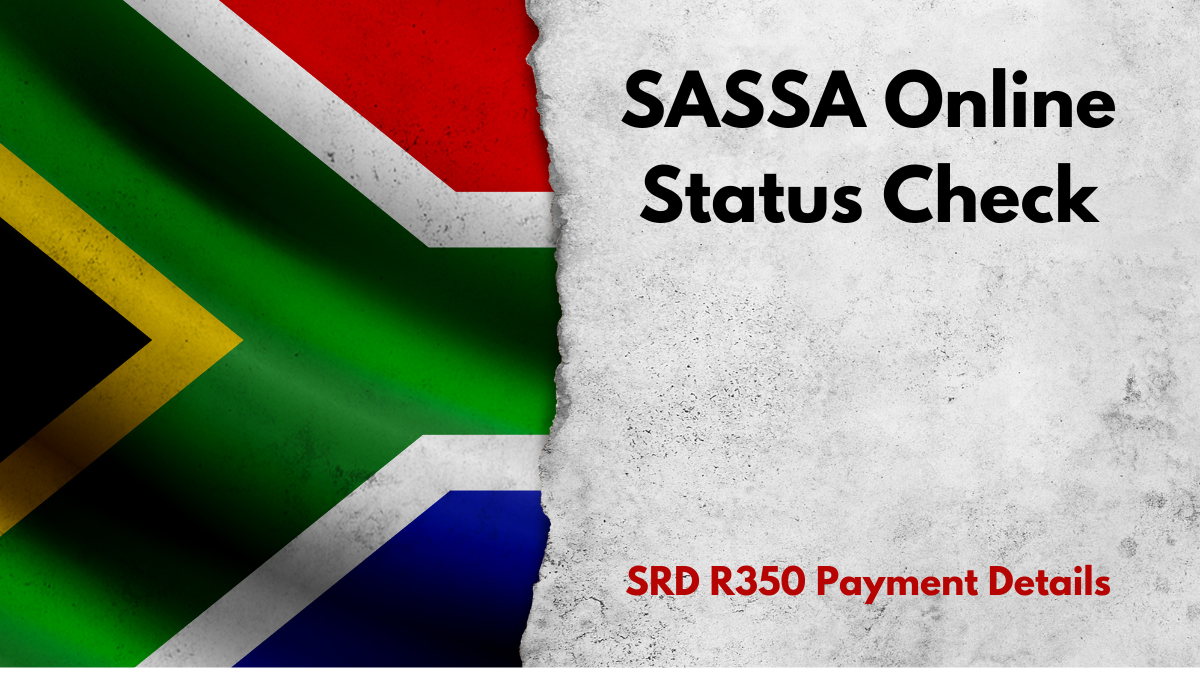 SASSA Online Status Check: December 2024 SRD R350 Payment Details