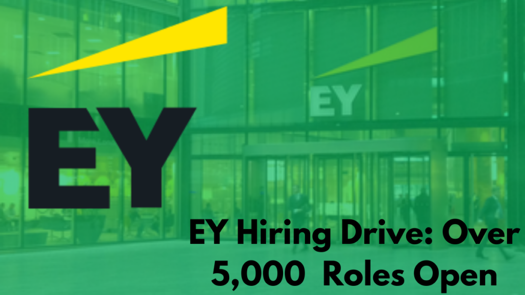 EY Hiring Drive: Over 5,000 Entry-Level and Senior Roles Open – Apply Now