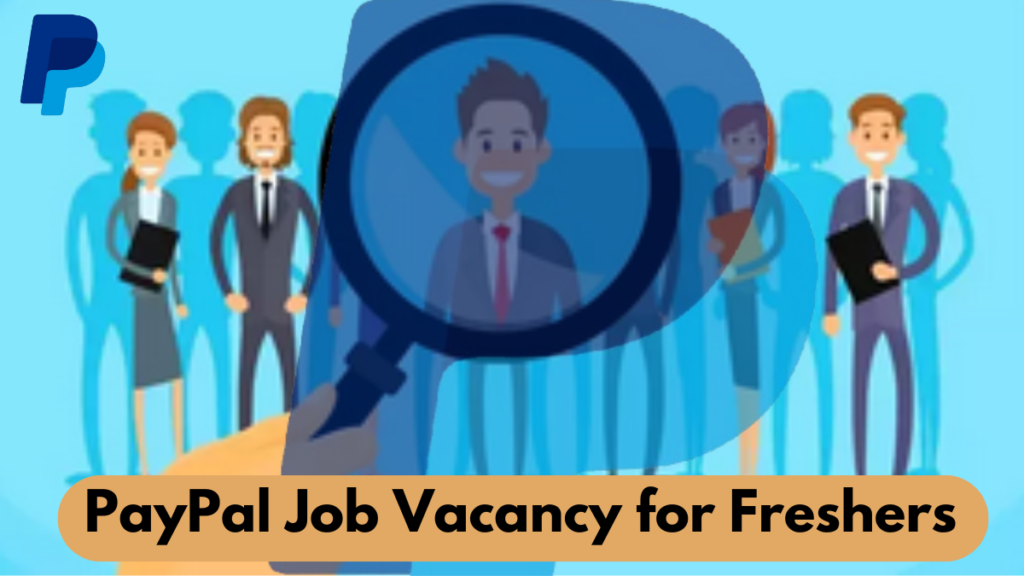 PayPal Job Vacancy for Freshers, Check Here To Apply Right Now