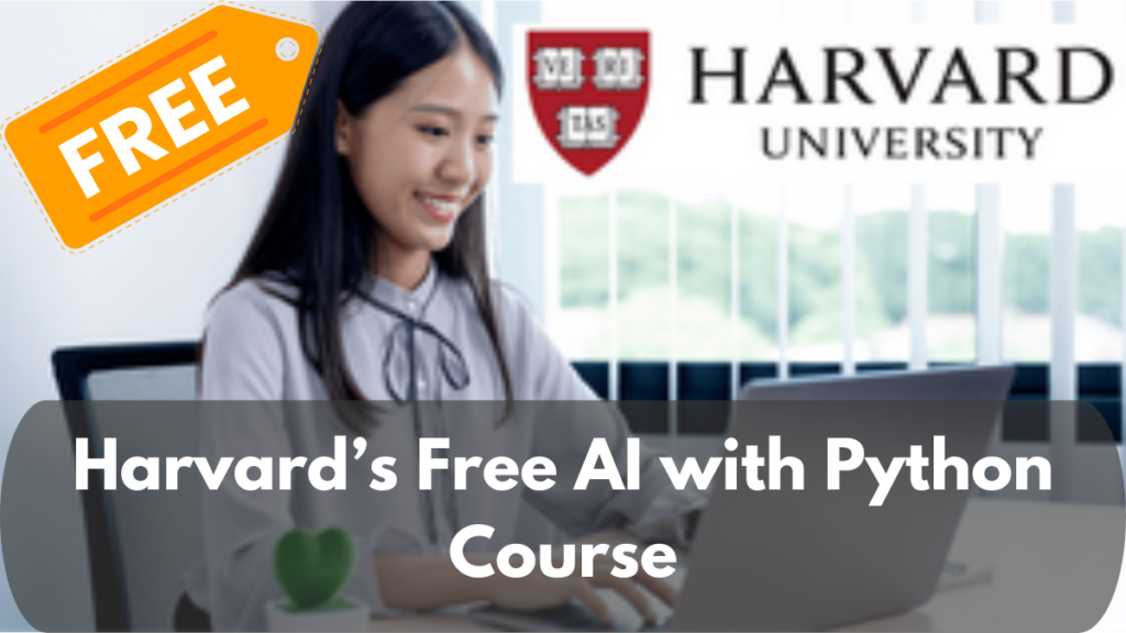 Harvard’s Free AI with Python Course: Open to Everyone in 2025 – Enroll Today