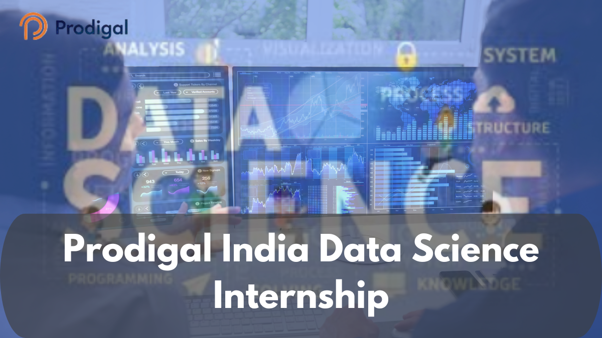 Prodigal India Data Science Internship: Apply Now and Earn Rs. 20 LPA