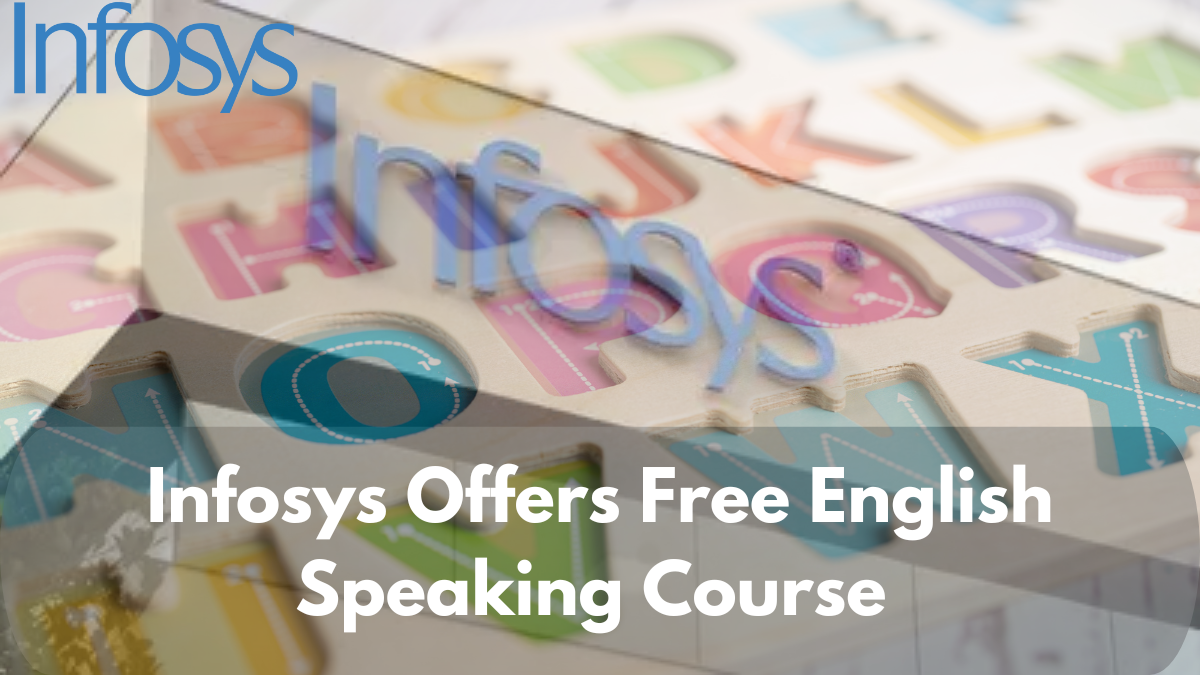 Infosys Offers Free English Speaking Course with Certification for Students in 2025