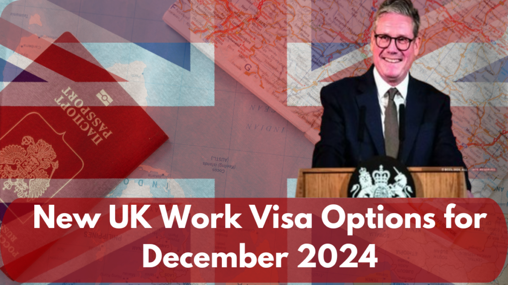 New UK Work Visa Options for December 2024 – No Job Offer Needed to Apply