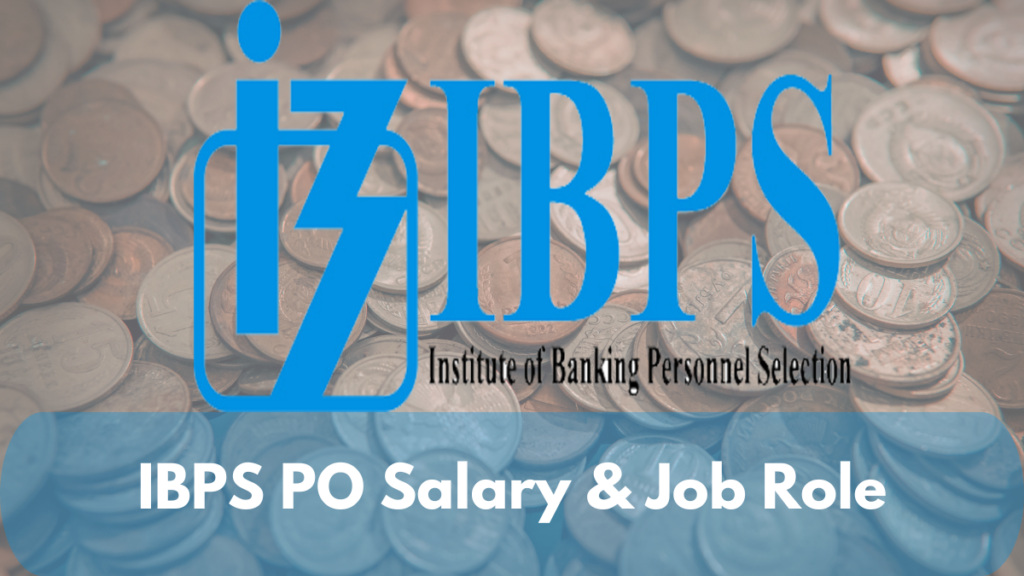 IBPS PO Salary & Job Role: Unlock ₹69,290 Hand Pay + Amazing Perks and Promotions