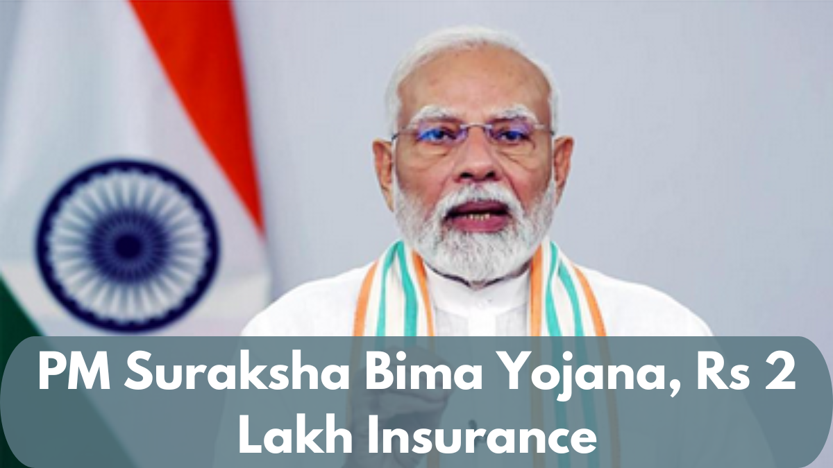 PM Suraksha Bima Yojana, Rs 2 Lakh Insurance Only For Rs 20