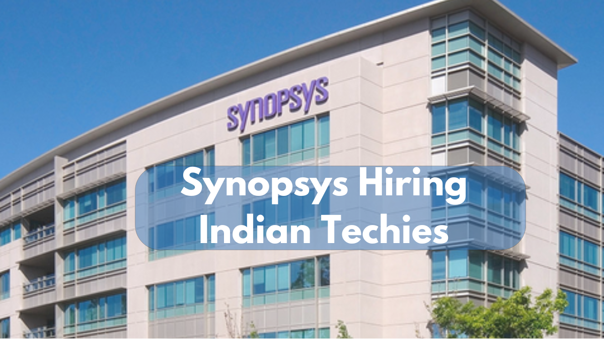 Synopsys Hiring Indian Techies, Unlock Exciting Job Opportunities Here