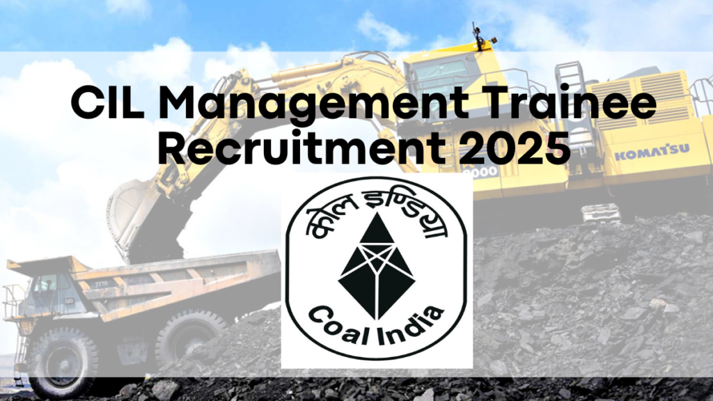 CIL Management Trainee Recruitment 2025, Apply Now for 434+ Positions with Attractive Salary of ₹160,000